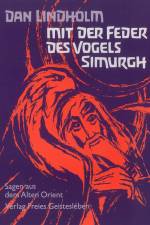 Mit der Feder des Vogels Simurgh af Dan Lindholm