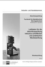 Abschlussprüfung. Fachkraft für Metalltechnik Montagetechnik