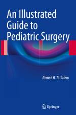 An Illustrated Guide to Pediatric Surgery af Ahmed H. Al-Salem