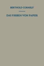 Das Färben von Papier af Berthold Cornely