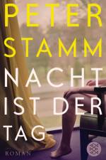 Nacht ist der Tag af Peter Stamm