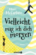 Vielleicht mag ich dich morgen af Mhairi McFarlane