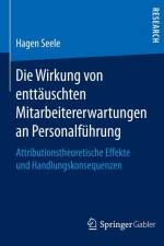 Die Wirkung von enttäuschten Mitarbeitererwartungen an Personalführung af Hagen Seele
