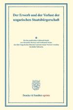 Der Erwerb und der Verlust der ungarischen Staatsbürgerschaft.
