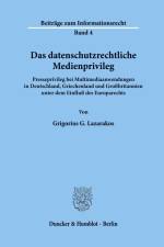 Das datenschutzrechtliche Medienprivileg. af Grigorios G. Lazarakos