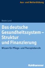 Das deutsche Gesundheitssystem - Struktur und Finanzierung af Beate Land