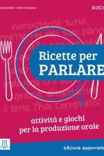 Ricette per parlare - edizione aggiornata. Attività e giochi per la produzione orale. Kopiervorlagen af Silvia Consonno