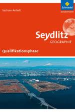 Seydlitz Geographie. Schülerband Qualifikationsphase. Sekundarstufe 2. Sachsen-Anhalt