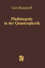 Pfadintegrale in der Quantenphysik af Gert Roepstorff