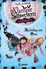 Die Vampirschwestern black & pink (Band 5) - Nachtflug mit Oma af Nadja Fendrich