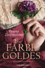 Die Farbe des Goldes af Deana Zinßmeister