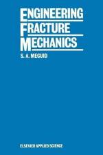 Engineering Fracture Mechanics af Shaker A. Meguid