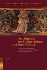 Die Äbtissin, der Söldnerführer und ihre Töchter af Christine Christ-Von Wedel