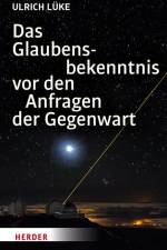 Das Glaubensbekenntnis vor den Anfragen der Gegenwart af Ulrich Lüke