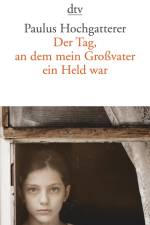 Der Tag, an dem mein Großvater ein Held war af Paulus Hochgatterer