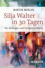 Silja Walter in 30 Tagen af Martin Werlen