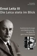 Ernst Leitz III - Die Leica stets im Blick af Knut Kühn-Leitz