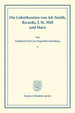 Die Lohntheorien von Ad. Smith, Ricardo, J. St. Mill und Marx. af Ferdinand Graf von Degenfeld-Schonburg