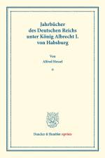 Jahrbücher des Deutschen Reichs unter König Albrecht I. von Habsburg. af Alfred Hessel