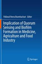 Implication of Quorum Sensing and Biofilm Formation in Medicine, Agriculture and Food Industry af Pallaval Veera Bramhachari