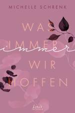 Was immer wir hoffen (Immer-Trilogie, Band 3) af Michelle Schrenk
