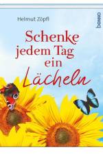 Schenke jedem Tag ein Lächeln af Helmut Zöpfl