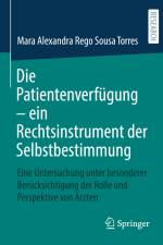 Die Patientenverfügung ¿ ein Rechtsinstrument der Selbstbestimmung af Mara Alexandra Rego Sousa Torres