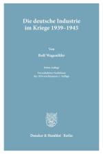 Die deutsche Industrie im Kriege 1939¿1945. af Rolf Wagenführ