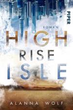 High Rise Isle af Alanna Wolf