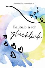Heute bin ich glücklich af Annika Kastner