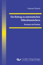 Ein Beitrag zu automatischen Mikrofonmischern. Konzepte und Systeme af Natanael Nieland