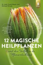 12 magische Heilpflanzen af Frank Meyer