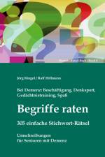 Bei Demenz: Beschäftigung, Gedächtnistraining, Denksport, Spaß - Begriffe raten - 305 einfache Stichwort-Rätsel af Jörg Ringel