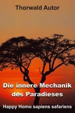 Die innere Mechanik des Paradieses af Thorwald Autor