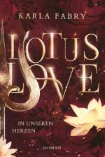 Lotus Love: ... in unseren Herzen af Karla Fabry