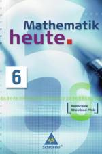 Mathematik heute 6. Schülerband. Realschule. Rheinland-Pfalz