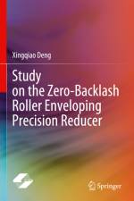 Study on the Zero-Backlash Roller Enveloping Precision Reducer af Xingqiao Deng