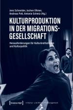 Kulturproduktion in der Migrationsgesellschaft af Jens Schneider