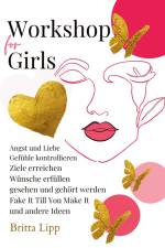 Workshop for Girls - Ein Buch fürs Leben für Mädchen zwischen 12 und 16 Jahren af Britta Lipp
