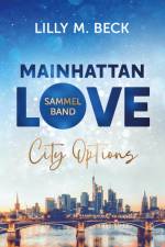 Mainhattan Love - Sammelband (Die City Options Reihe) af Lilly M. Beck