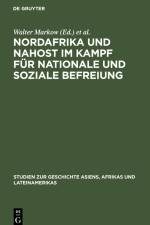 Nordafrika und Nahost im Kampf für nationale und soziale Befreiung af Walter Markow
