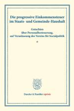 Die progressive Einkommensteuer im Staats- und Gemeinde-Haushalt. af Friedrich Julius Neumann