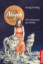 Aliyeh. Die Schwester der Wölfe af Georg Dreißig