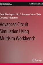 Advanced Circuit Simulation Using Multisim Workbench af David Baez-Lopez