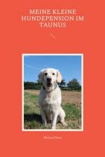 Meine kleine Hundepension im Taunus af Michael Moos