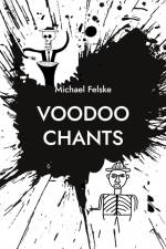 Voodoo Chants af Michael Felske