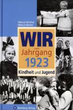 Wir vom Jahrgang 1923 - Kindheit und Jugend: 100. Geburtstag af Helmut Blecher