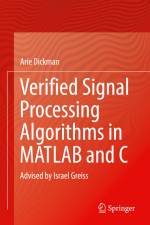 Verified Signal Processing Algorithms in MATLAB and C af Arie Dickman