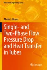 Single- and Two-Phase Flow Pressure Drop and Heat Transfer in Tubes af Afshin J. Ghajar