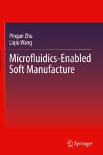 Microfluidics-Enabled Soft Manufacture af Liqiu Wang